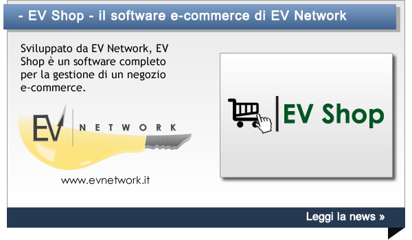 - EV Shop - il software e-commerce di EV Network - Sviluppato da EV Network, EV Shop è un software completo per la gestione di un negozio e-commerce.